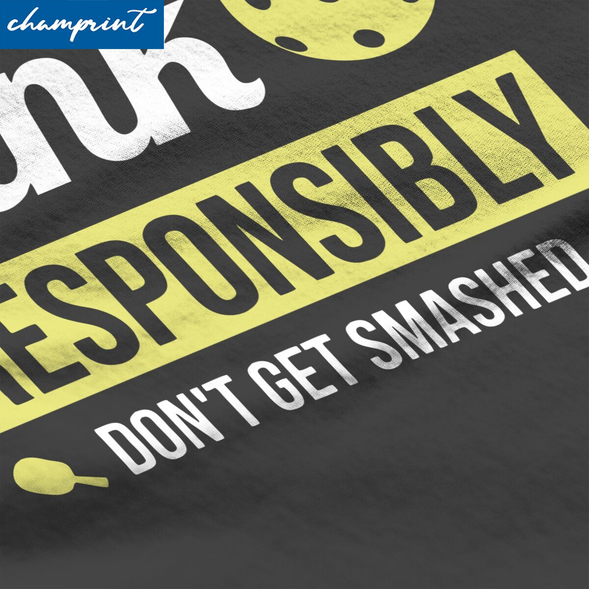 Dink Responsibly | Funny Pickleball T-Shirts