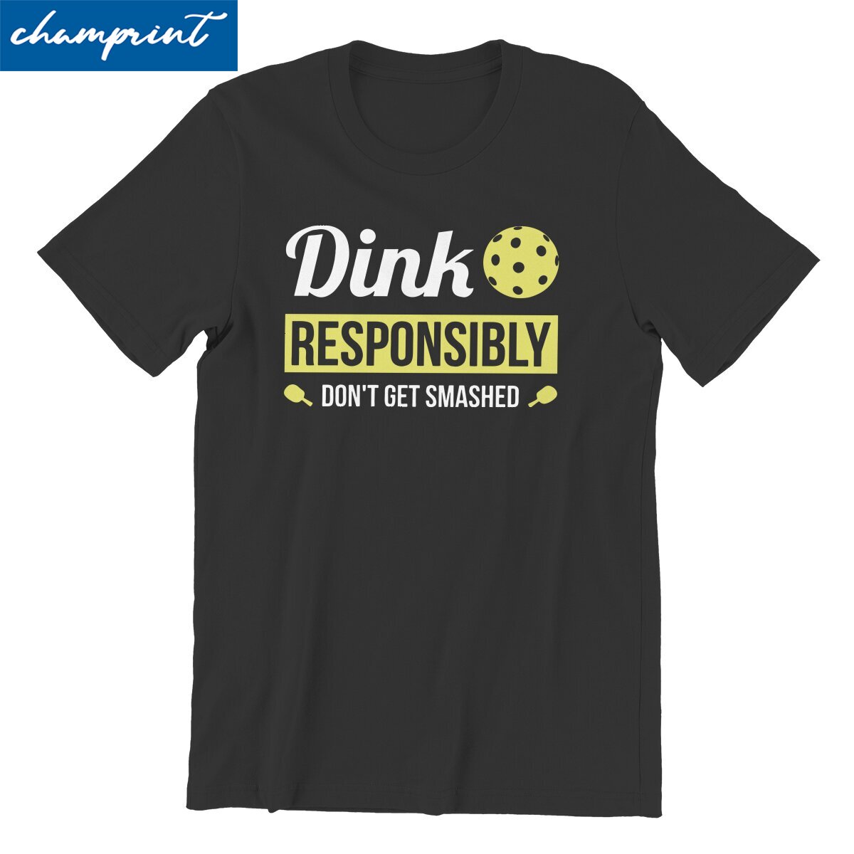 Dink Responsibly | Funny Pickleball  T-Shirts