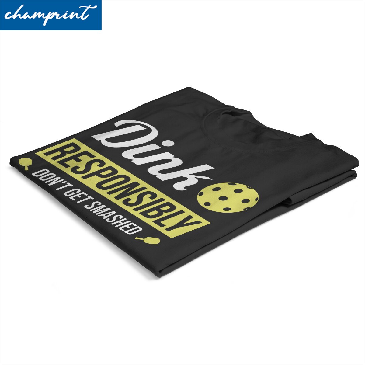 Dink Responsibly | Funny Pickleball  T-Shirts